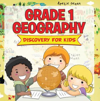 Скачать Grade 1 Geography: Discovery For Kids - Baby Professor