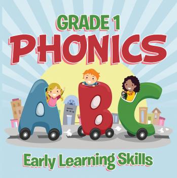 Скачать Grade 1 Phonics: Early Learning Skills - Baby Professor