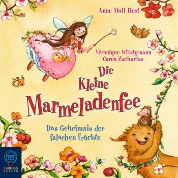 Скачать Die kleine Marmeladenfee, Folge 2: Das Geheimnis der falschen Früchte - Veronique Witzigmann