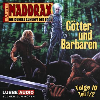 Скачать Maddrax, Folge 10: Götter und Barbaren - Teil 1 - Jo Zybell