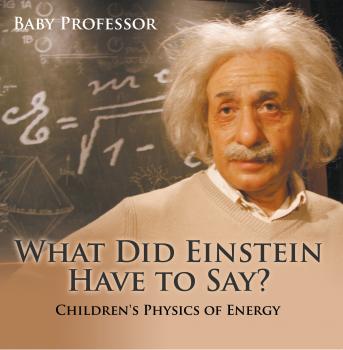 Скачать What Did Einstein Have to Say? | Children's Physics of Energy - Baby Professor