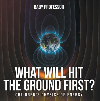 Скачать What Will Hit the Ground First? | Children's Physics of Energy - Baby Professor