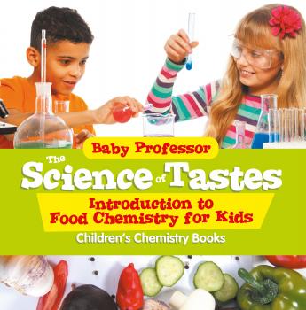 Скачать The Science of Tastes - Introduction to Food Chemistry for Kids | Children's Chemistry Books - Baby Professor