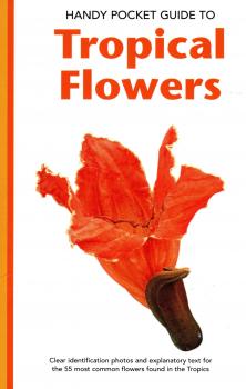 Скачать Handy Pocket Guide to Tropical Flowers - William Warren