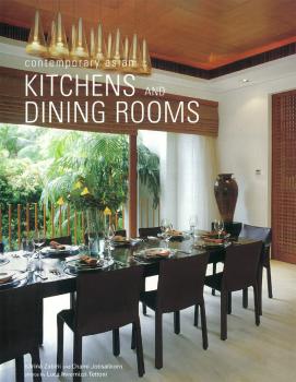 Скачать Contemporary Asian Kitchens and Dining Rooms - Chami Jotisalikorn