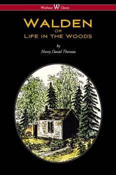 Скачать WALDEN or Life in the Woods (Wisehouse Classics Edition) - Henry David Thoreau