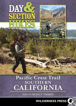 Скачать Day & Section Hikes Pacific Crest Trail: Southern California - David Money Harris