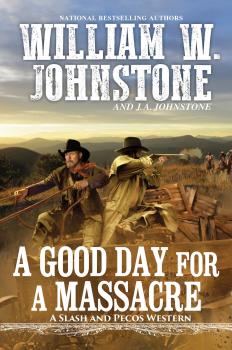 Скачать A Good Day for a Massacre - William W. Johnstone