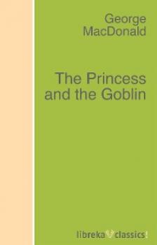 Скачать The Princess and the Goblin - George MacDonald