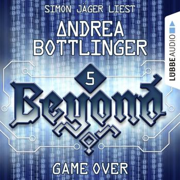 Скачать GAME OVER - Beyond - Die Cyberpunk-Romanserie 5 (Ungekürzt) - Andrea Bottlinger