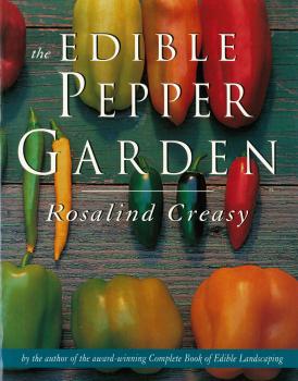 Скачать Edible Pepper Garden - Rosalind Creasy