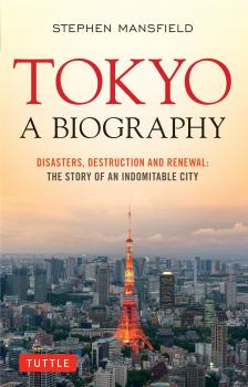 Скачать Tokyo: A Biography - Stephen  Mansfield