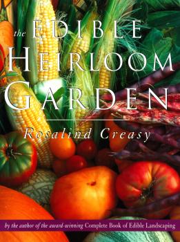 Скачать Edible Heirloom Garden - Rosalind Creasy