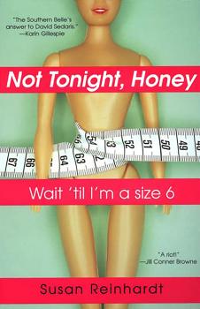 Скачать Not Tonight, Honey: Wait 'til I'm A Size 6 - Susan Reinhardt