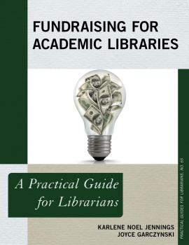 Скачать Fundraising for Academic Libraries - Karlene Noel Jennings