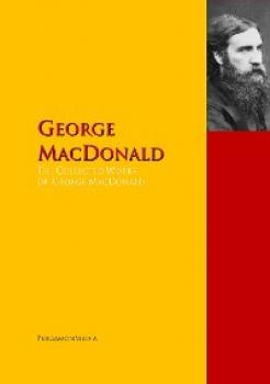 Скачать The Collected Works of George MacDonald - George MacDonald