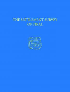 Скачать The Settlement Survey of Tikal - Dennis E. Puleston