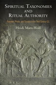 Скачать Spiritual Taxonomies and Ritual Authority - Heidi Marx-Wolf