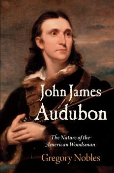 Скачать John James Audubon - Gregory Nobles