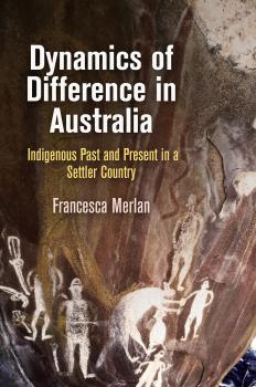 Скачать Dynamics of Difference in Australia - Francesca Merlan