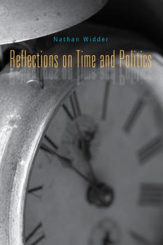 Скачать Reflections on Time and Politics - Nathan Widder