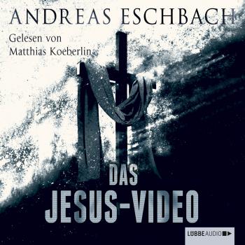 Скачать Das Jesus-Video (Ungekürzt) - Andreas Eschbach