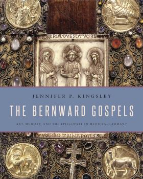 Скачать The Bernward Gospels - Jennifer P. Kingsley