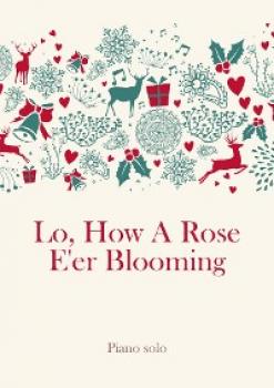 Скачать Lo, How A Rose E'er Blooming - traditional