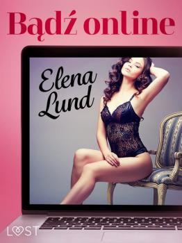Скачать Bądź online – opowiadanie erotyczne - Elena Lund