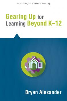 Скачать Gearing Up for Learning Beyond K--12 - Bryan Johnson Alexander