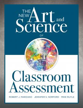 Скачать The New Art and Science of Classroom Assessment - Robert J. Marzano