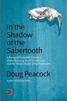 Скачать In the Shadow of the Sabertooth - Doug Peacock