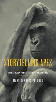 Скачать Storytelling Apes - Mary Sanders Pollock