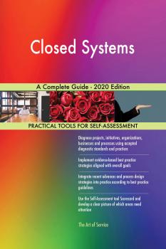 Скачать Closed Systems A Complete Guide - 2020 Edition - Gerardus Blokdyk