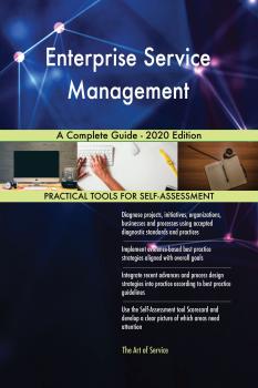 Скачать Enterprise Service Management A Complete Guide - 2020 Edition - Gerardus Blokdyk