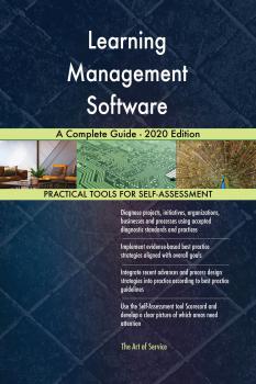 Скачать Learning Management Software A Complete Guide - 2020 Edition - Gerardus Blokdyk