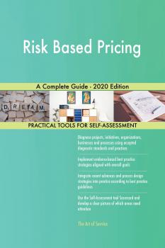 Скачать Risk Based Pricing A Complete Guide - 2020 Edition - Gerardus Blokdyk