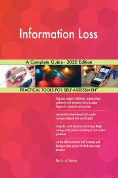 Скачать Information Loss A Complete Guide - 2020 Edition - Gerardus Blokdyk