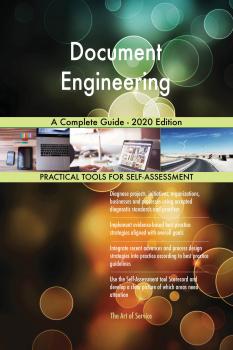 Скачать Document Engineering A Complete Guide - 2020 Edition - Gerardus Blokdyk