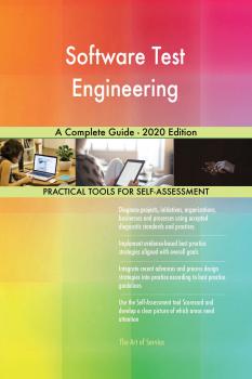 Скачать Software Test Engineering A Complete Guide - 2020 Edition - Gerardus Blokdyk