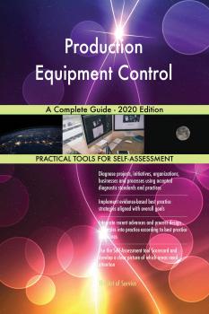Скачать Production Equipment Control A Complete Guide - 2020 Edition - Gerardus Blokdyk