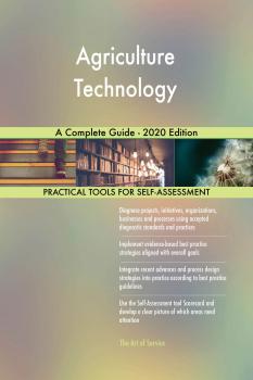 Скачать Agriculture Technology A Complete Guide - 2020 Edition - Gerardus Blokdyk