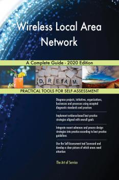 Скачать Wireless Local Area Network A Complete Guide - 2020 Edition - Gerardus Blokdyk