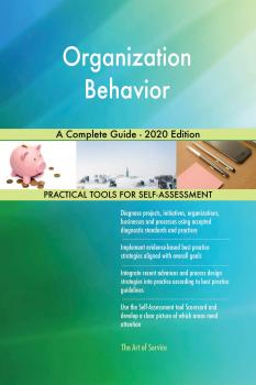 Скачать Organization Behavior A Complete Guide - 2020 Edition - Gerardus Blokdyk