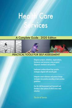 Скачать Health Care Services A Complete Guide - 2020 Edition - Gerardus Blokdyk