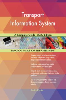 Скачать Transport Information System A Complete Guide - 2020 Edition - Gerardus Blokdyk