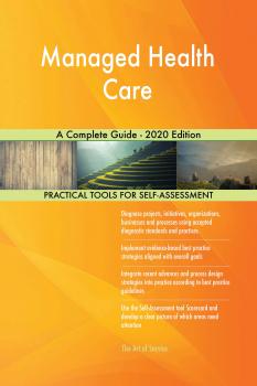 Скачать Managed Health Care A Complete Guide - 2020 Edition - Gerardus Blokdyk