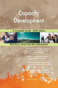 Скачать Capacity Development A Complete Guide - 2020 Edition - Gerardus Blokdyk