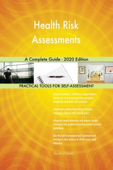 Скачать Health Risk Assessments A Complete Guide - 2020 Edition - Gerardus Blokdyk