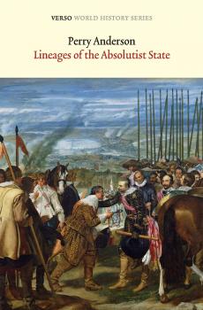Скачать Lineages of the Absolutist State - Perry Anderson